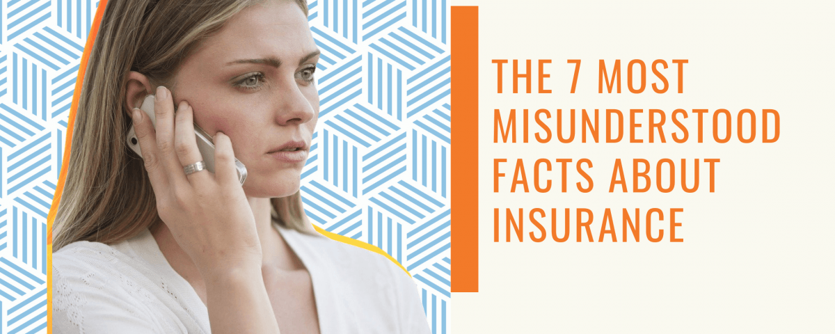 Misunderstood Facts about Insurance