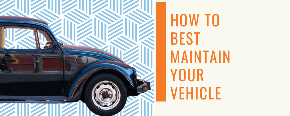 How To Best Maintain a Vehicle